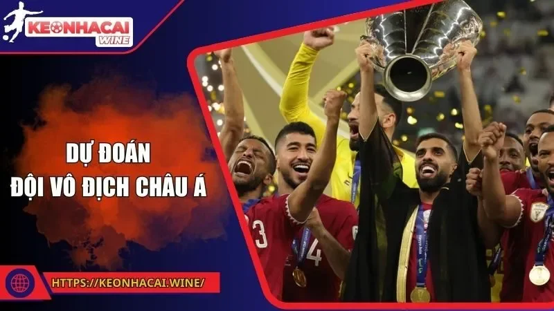 Dự Đoán Đội Vô Địch Châu Á| Nhận Định A - Z Cho Newbie